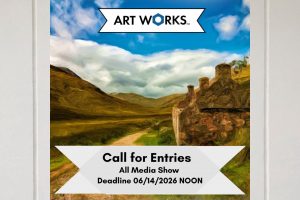 A painting of a landscape. Text on top of the painting reads, "Artworks. Call for entries. All media show. Deadline June 14, 2026. Noon."