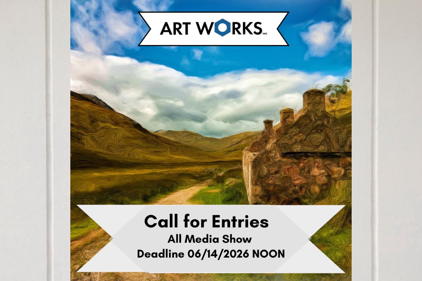 A painting of a landscape. Text on top of the painting reads, "Artworks. Call for entries. All media show. Deadline June 14, 2026. Noon."